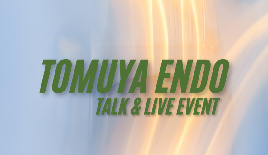 TOMUYA ENDO Talk & Live Event 