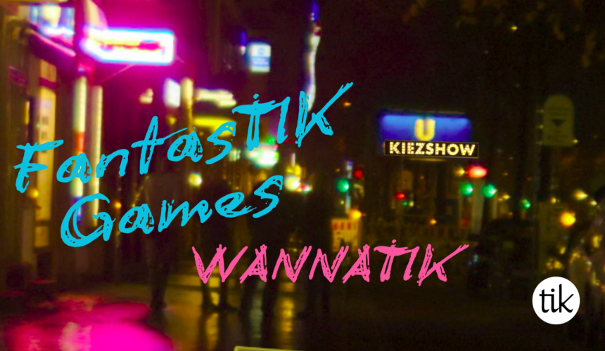 FantasTIK Games: WannaTIK